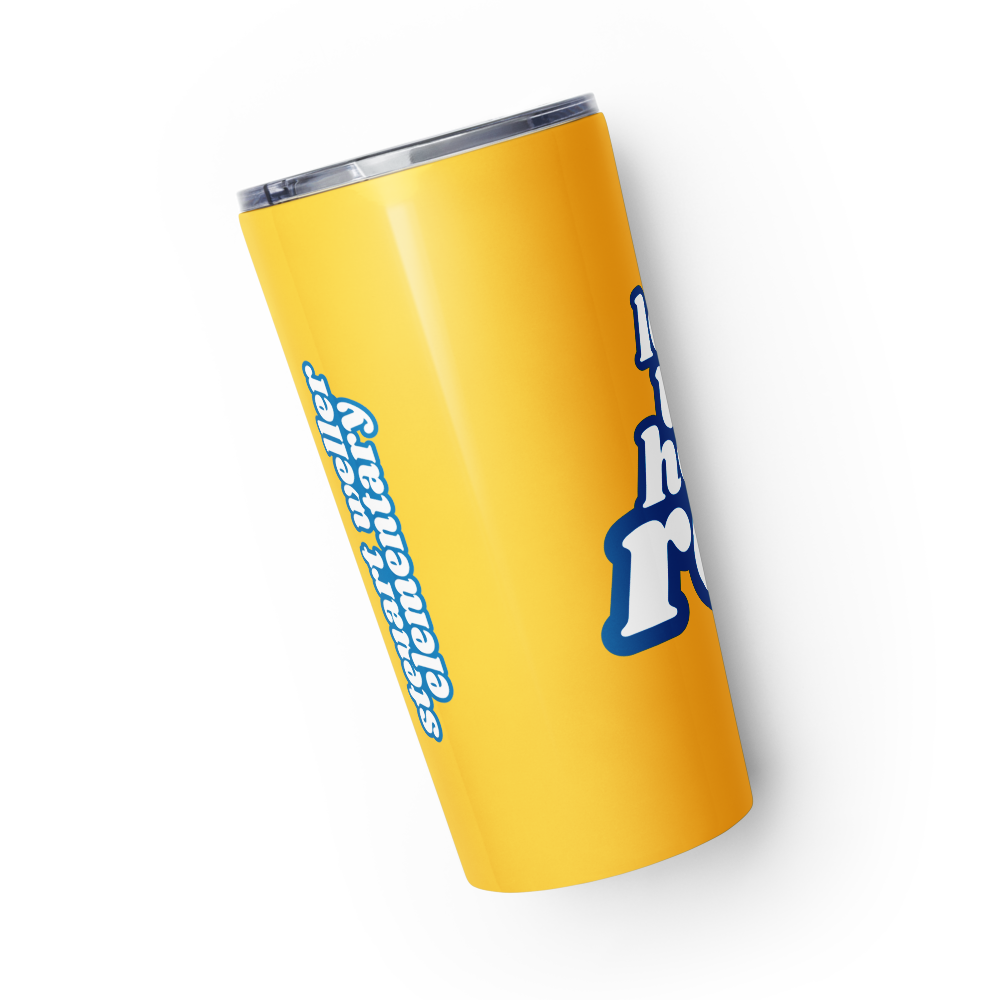 Yellow Let The World Hear You Roar Stainless Steel Tumbler
