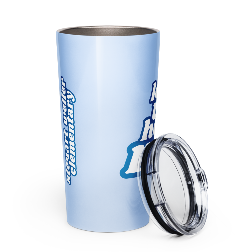 Blue Let The World Hear You Roar Stainless Steel Tumbler