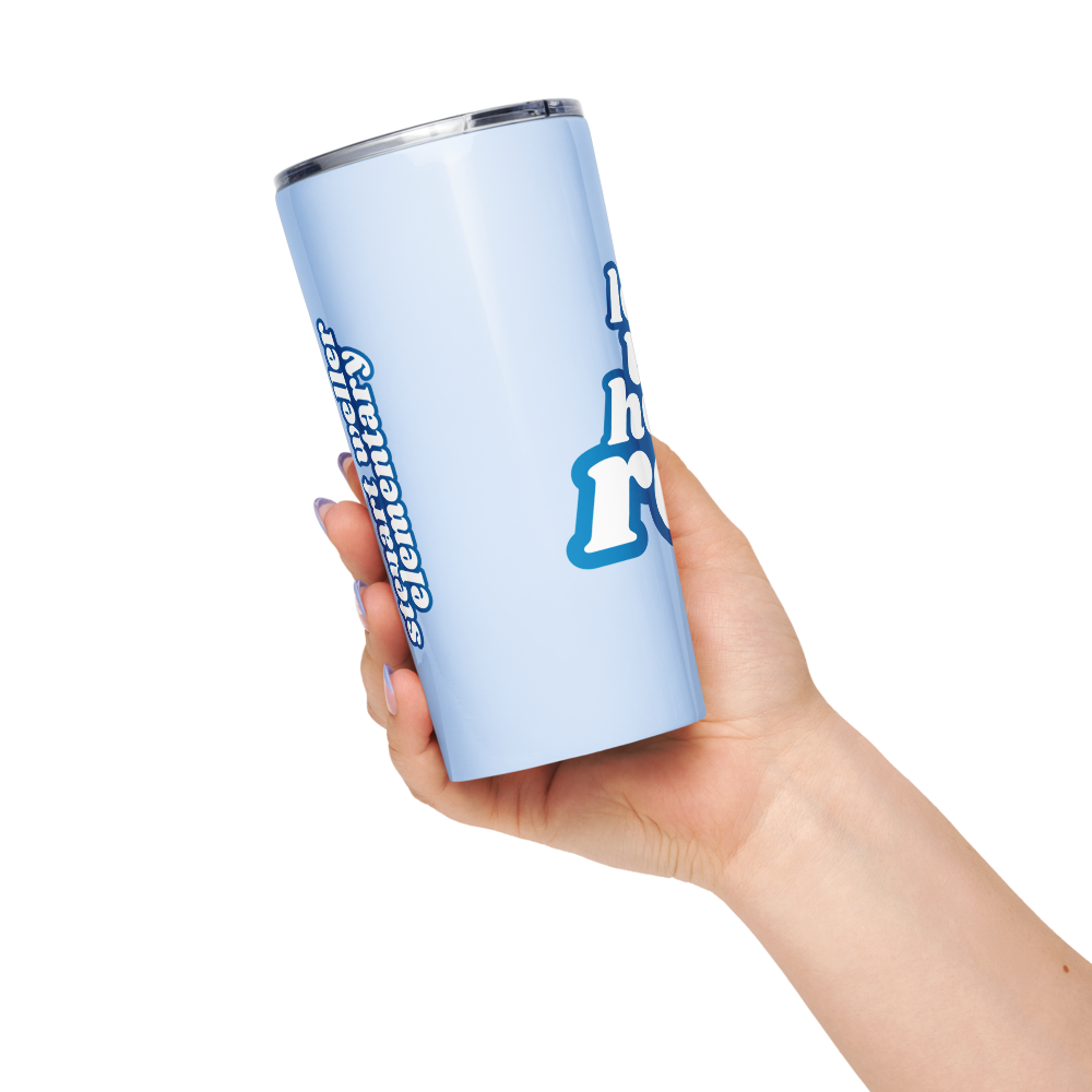 Blue Let The World Hear You Roar Stainless Steel Tumbler