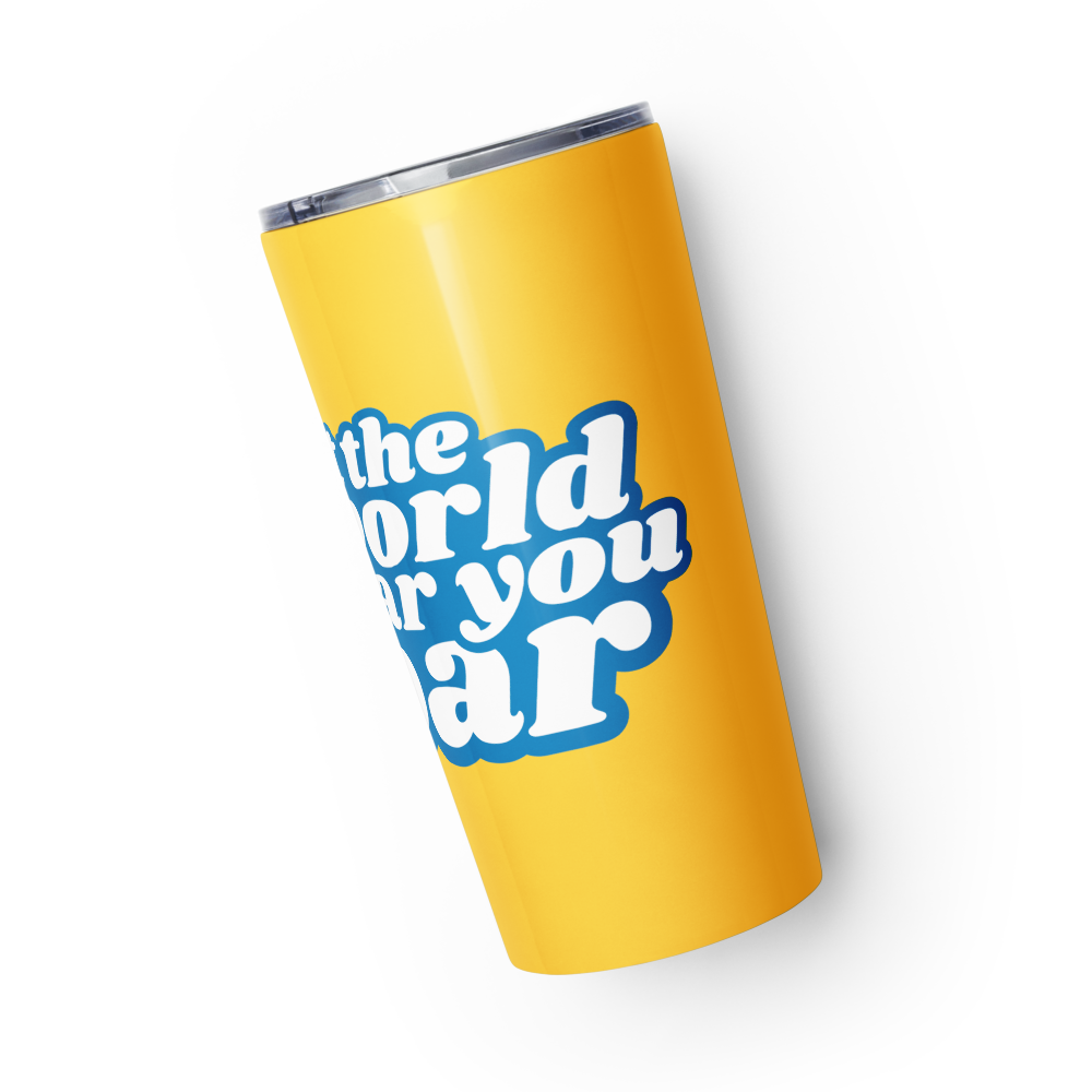 Yellow Let The World Hear You Roar Stainless Steel Tumbler