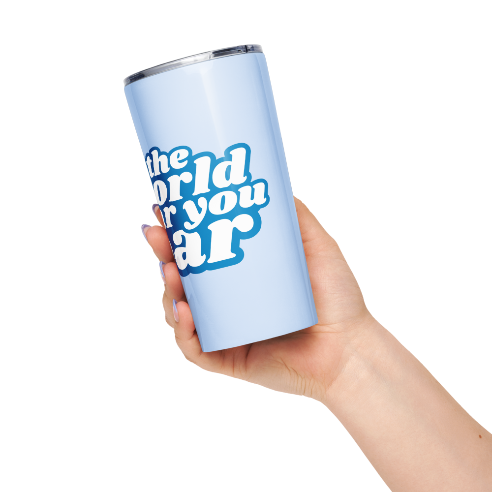 Blue Let The World Hear You Roar Stainless Steel Tumbler