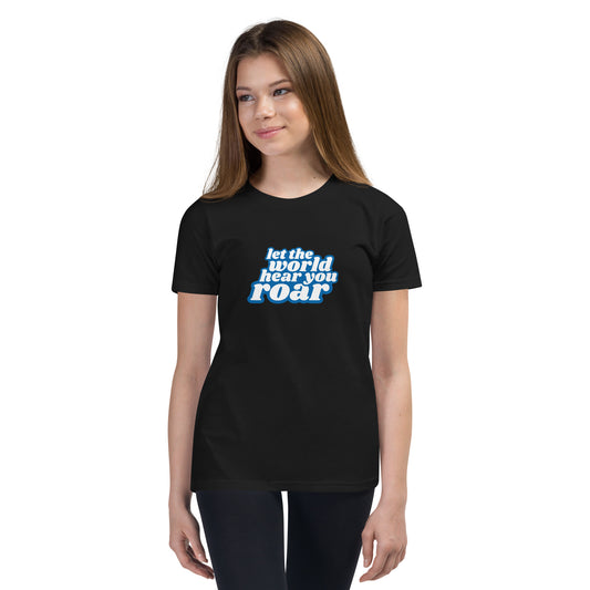 Let the World Hear You Roar Youth T-Shirt
