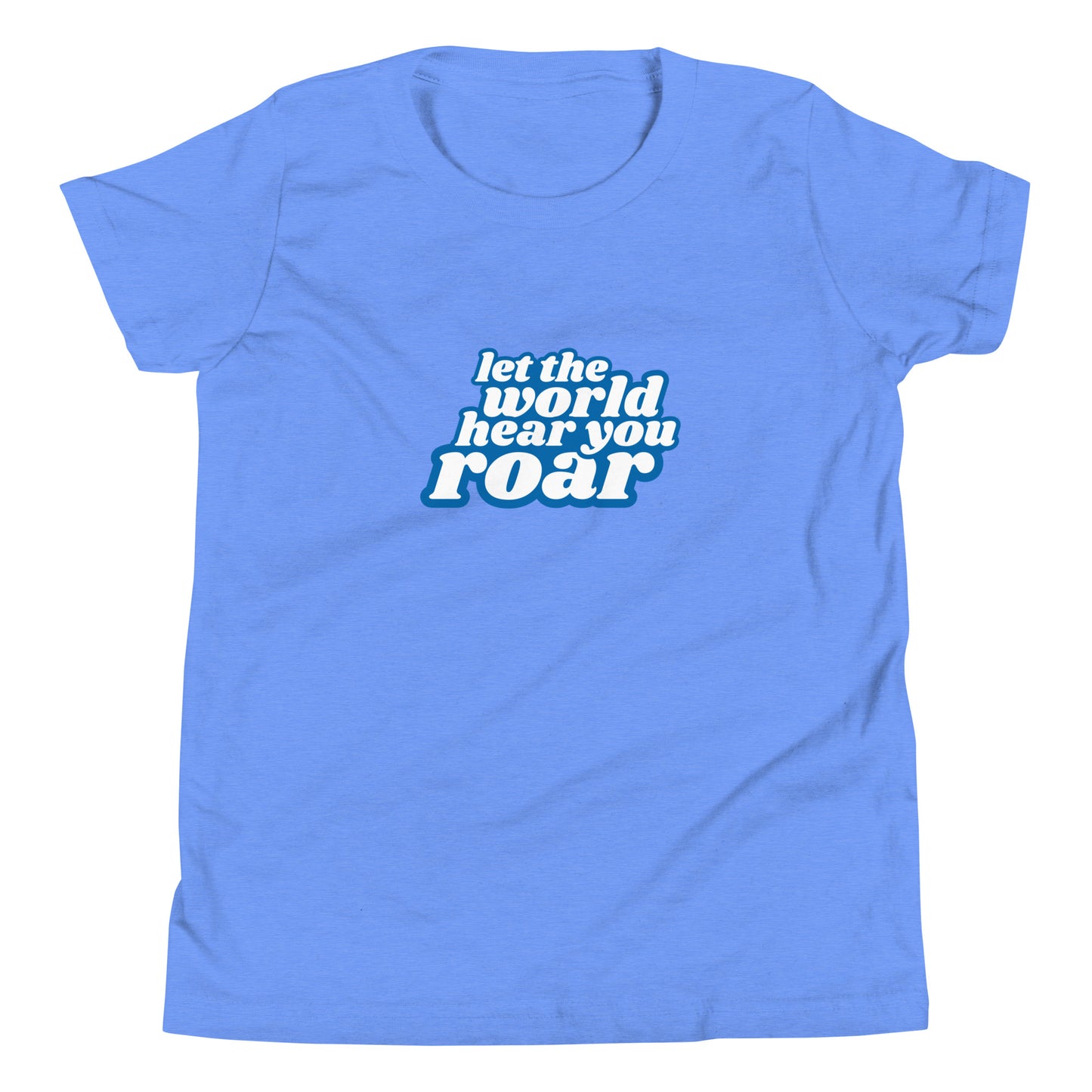 Let the World Hear You Roar Youth T-Shirt