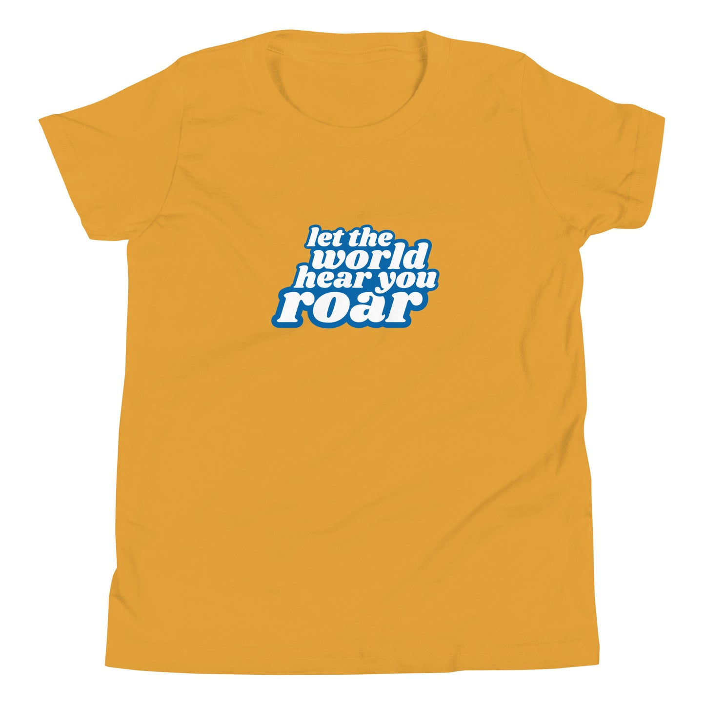 Let the World Hear You Roar Youth T-Shirt