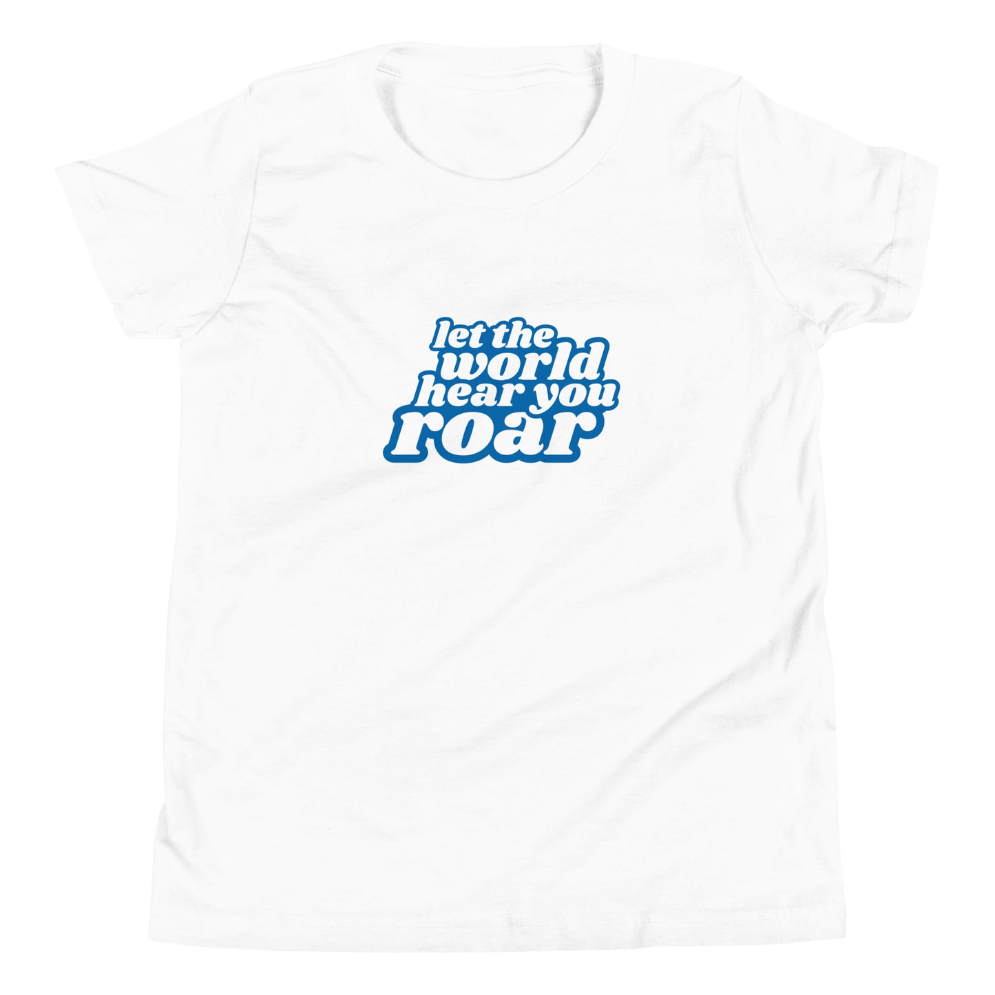 Let the World Hear You Roar Youth T-Shirt